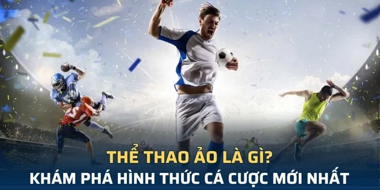 Tìm Hiểu Cá Cược Thể Thao Ảo Xoso66 Với Trải Nghiệm Thú Vị 1 Tìm Hiểu Cá Cược Thể Thao Ảo Xoso66 Với Trải Nghiệm Thú Vị